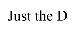 JUST THE D trademark