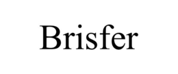 BRISFER trademark