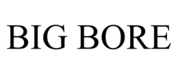 BIG BORE trademark