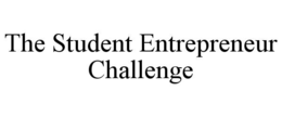 THE STUDENT ENTREPRENEUR CHALLENGE trademark