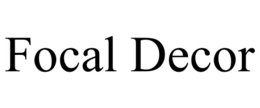 FOCAL DECOR trademark