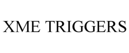XME TRIGGERS trademark