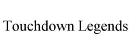 TOUCHDOWN LEGENDS trademark