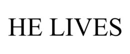 HE LIVES trademark