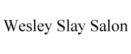 WESLEY SLAY SALON trademark
