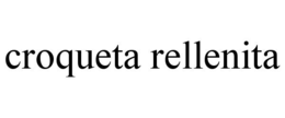 CROQUETA RELLENITA trademark