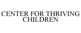 CENTER FOR THRIVING CHILDREN trademark