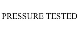 PRESSURE TESTED trademark