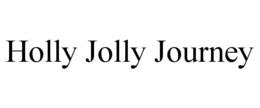 HOLLY JOLLY JOURNEY trademark