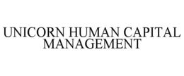 UNICORN HUMAN CAPITAL MANAGEMENT trademark