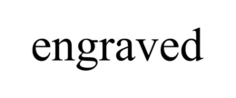 ENGRAVED trademark