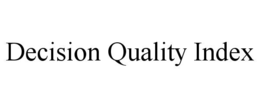 DECISION QUALITY INDEX trademark