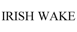 IRISH WAKE trademark