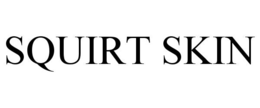 SQUIRT SKIN trademark