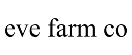 EVE FARM CO trademark