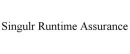 SINGULR RUNTIME ASSURANCE trademark