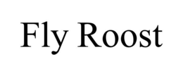 FLY ROOST trademark