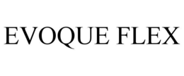EVOQUE FLEX trademark