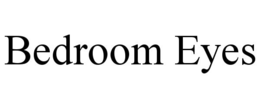 BEDROOM EYES trademark