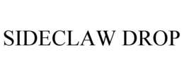 SIDECLAW DROP trademark