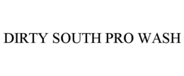 DIRTY SOUTH PRO WASH trademark
