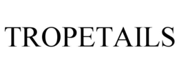 TROPETAILS trademark