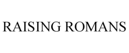 RAISING ROMANS trademark