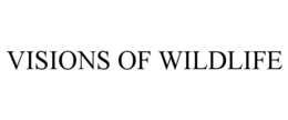 VISIONS OF WILDLIFE trademark