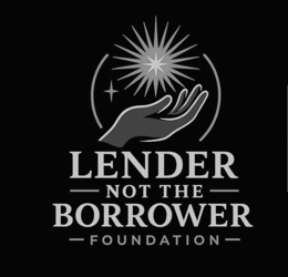LENDER NOT THE BORROWER FOUNDATION trademark