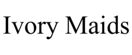 IVORY MAIDS trademark