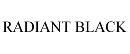 RADIANT BLACK trademark