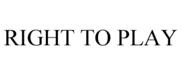 RIGHT TO PLAY trademark