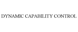 DYNAMIC CAPABILITY CONTROL trademark