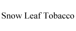 SNOW LEAF TOBACCO trademark