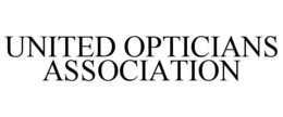 UNITED OPTICIANS ASSOCIATION trademark