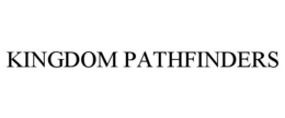 KINGDOM PATHFINDERS trademark