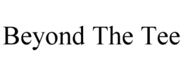 BEYOND THE TEE trademark