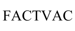 FACTVAC trademark