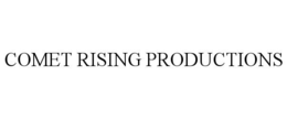 COMET RISING PRODUCTIONS trademark