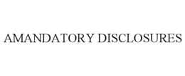 AMANDATORY DISCLOSURES trademark