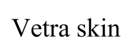 VETRA SKIN trademark
