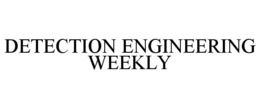 DETECTION ENGINEERING WEEKLY trademark