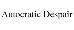 AUTOCRATIC DESPAIR trademark