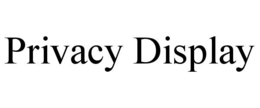 PRIVACY DISPLAY trademark