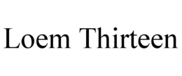 LOEM THIRTEEN trademark