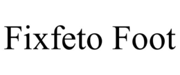 FIXFETO FOOT trademark