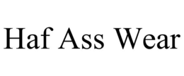 HAF ASS WEAR trademark