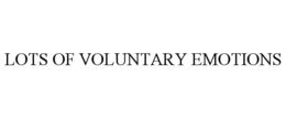LOTS OF VOLUNTARY EMOTIONS trademark