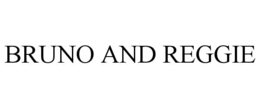 BRUNO AND REGGIE trademark