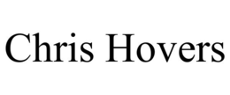 CHRIS HOVERS trademark
